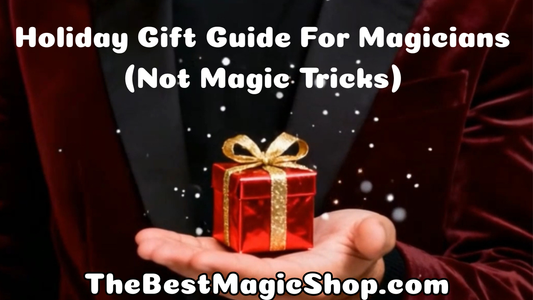 2025 Holiday Gift Guide For Magicians - Not Magic Tricks