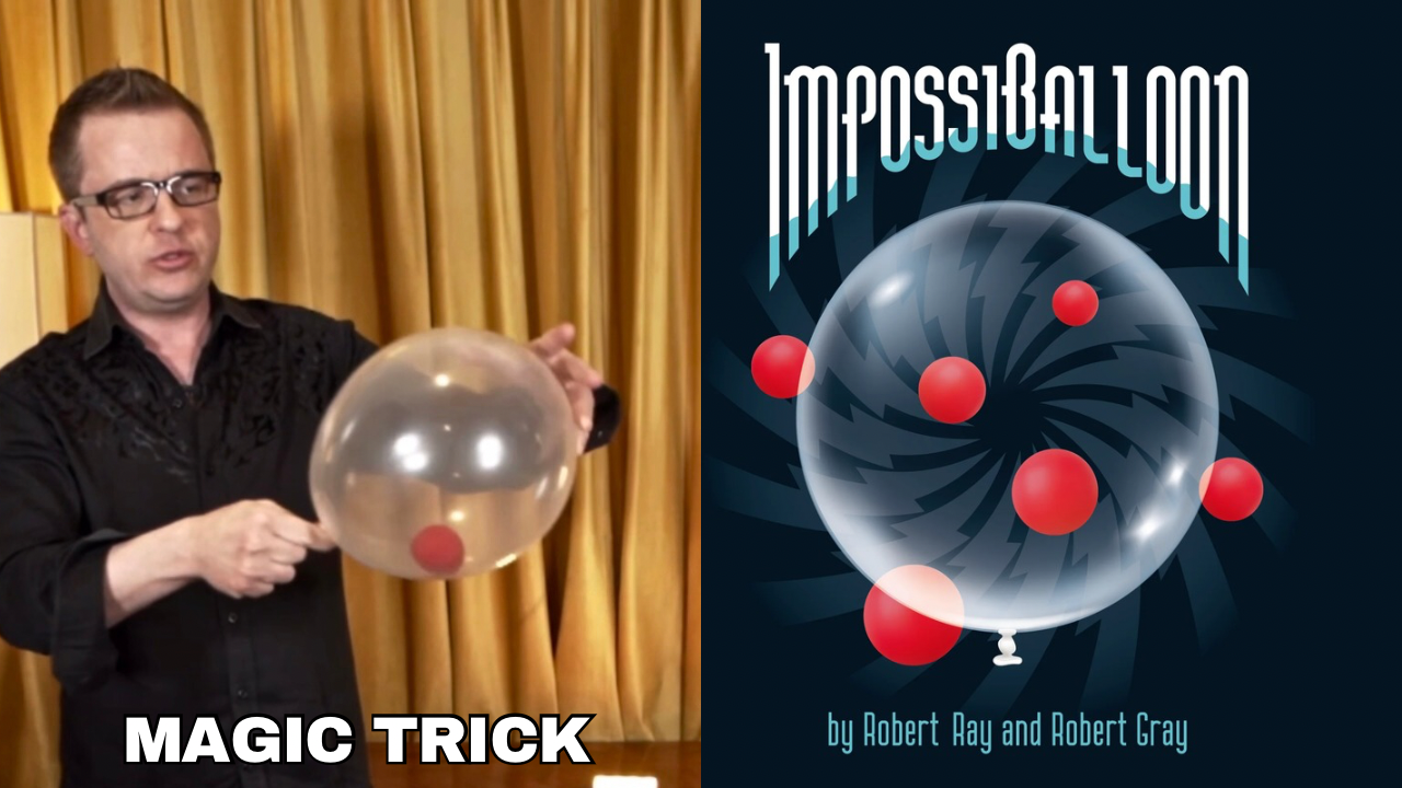 ImpossiBalloon Magic Trick by Robert Ray and Robert Gray