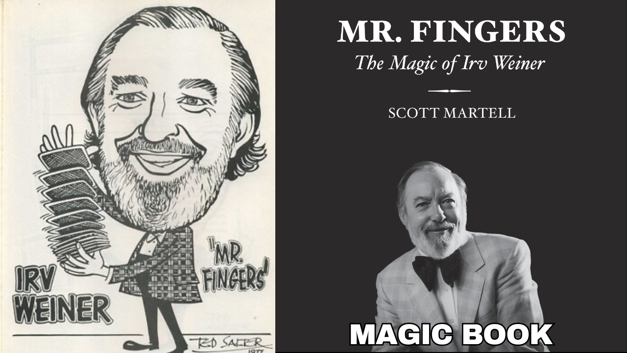 Mr. Fingers - The Magic of Irv Weiner Magic Book by Scott Martell