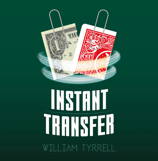 Magic trick cover featuring a swirling effect with a dollar bill and playing card, titled "Instant Transfer" by William Tyrrell.