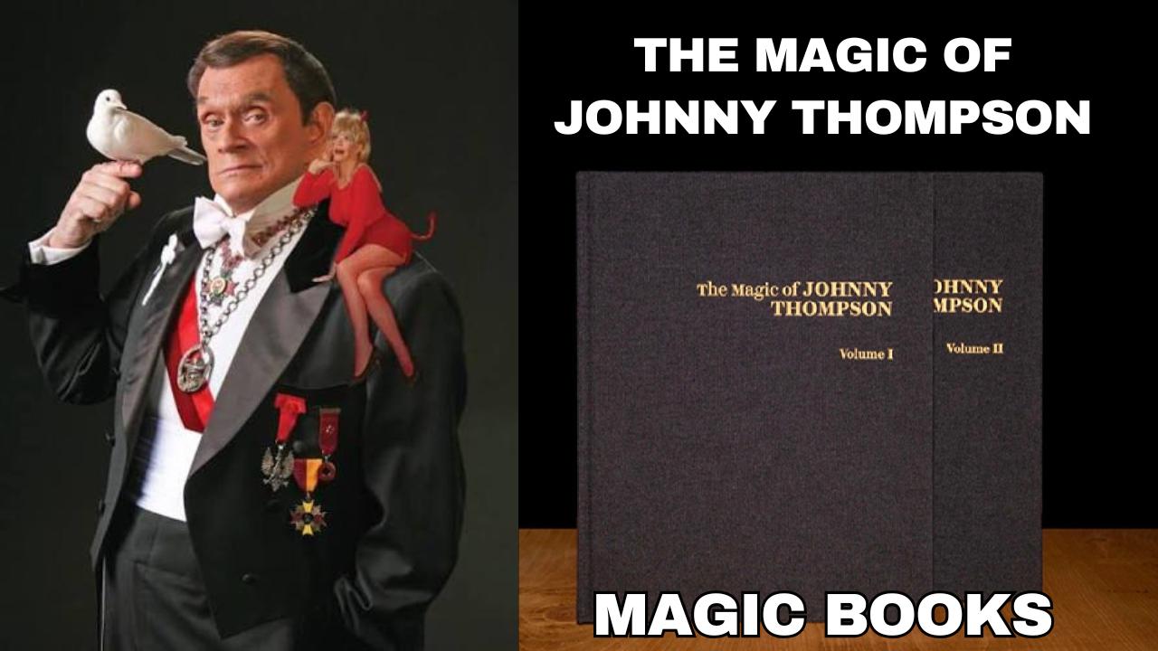 The Magic of Johnny Thompson - Magic Books - 2 Volume Set
