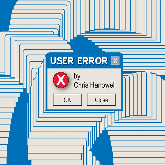 User Error Magic Trick by Chris Hanowell