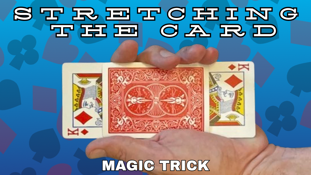Stretching The Card - Magic Card Trick
