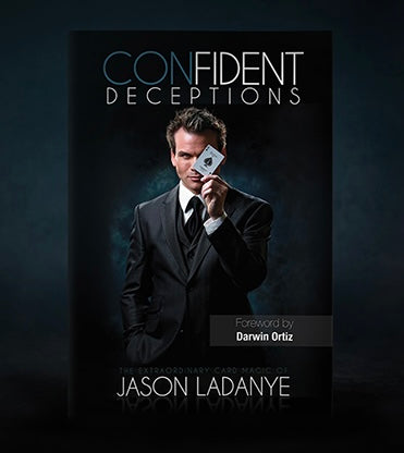 Confident Deceptions Magic Book by Jason Ladanye and Vanishing Inc