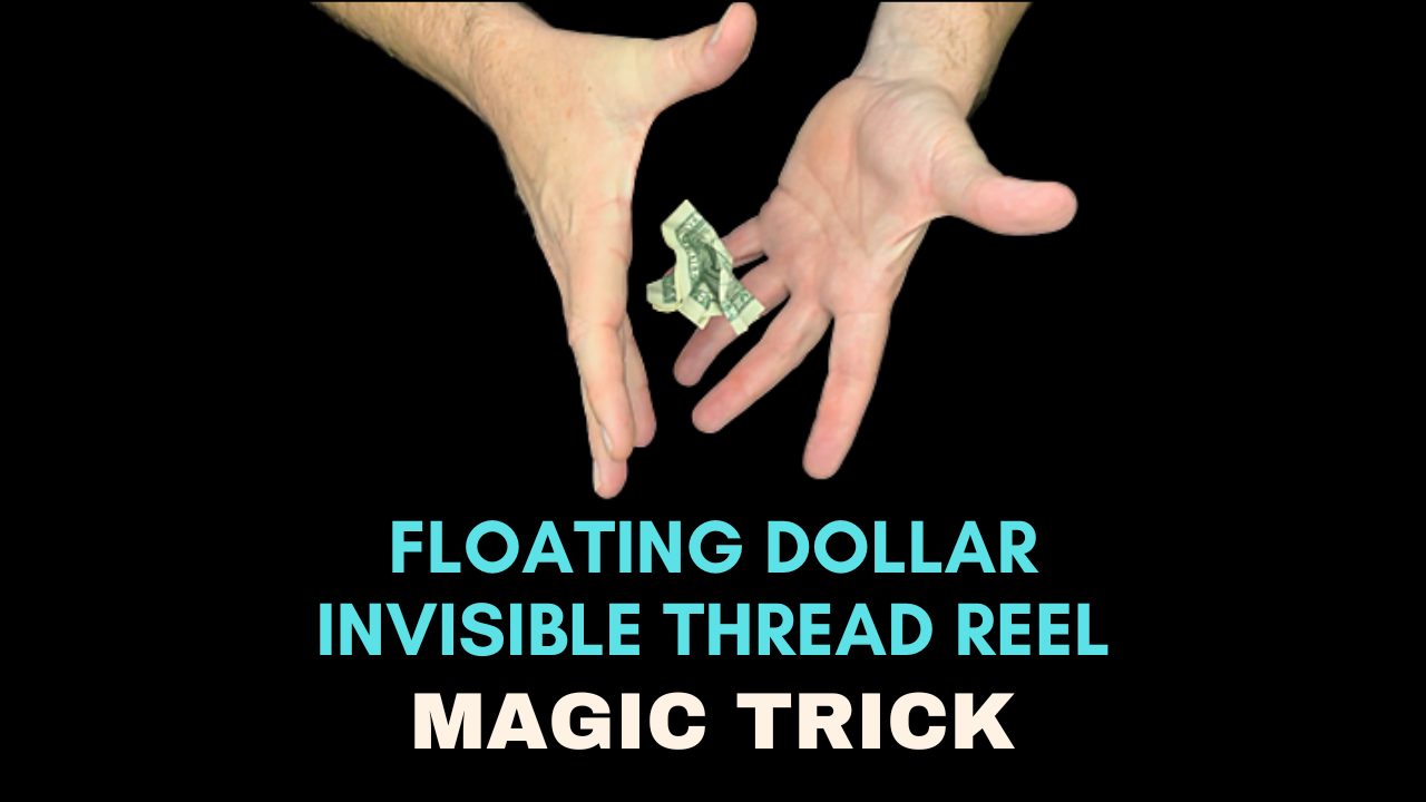 Floating Dollar - Invisible Thread Reel - Magic Trick – The Best Magic ...